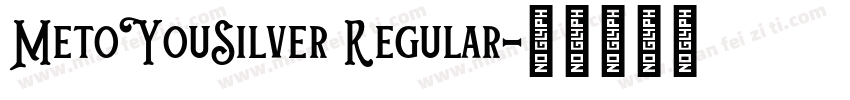 MetoYouSilver Regular字体转换